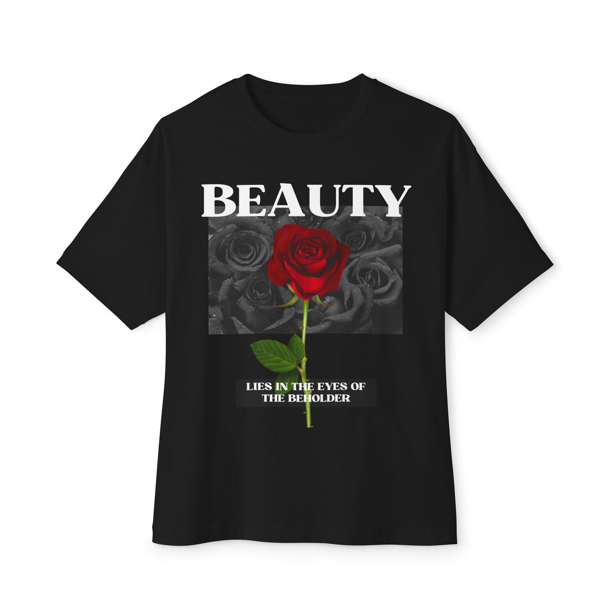 Oversized Tee | Streetwear Rose Beauty Lies Affirmation Shirt