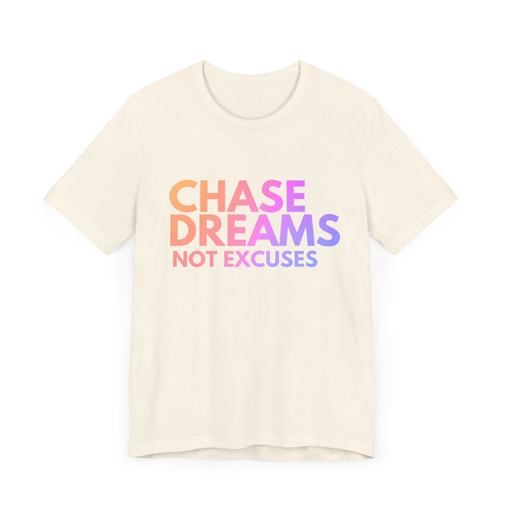 Motivational Tee- Chase Dreams not excuses By DTS