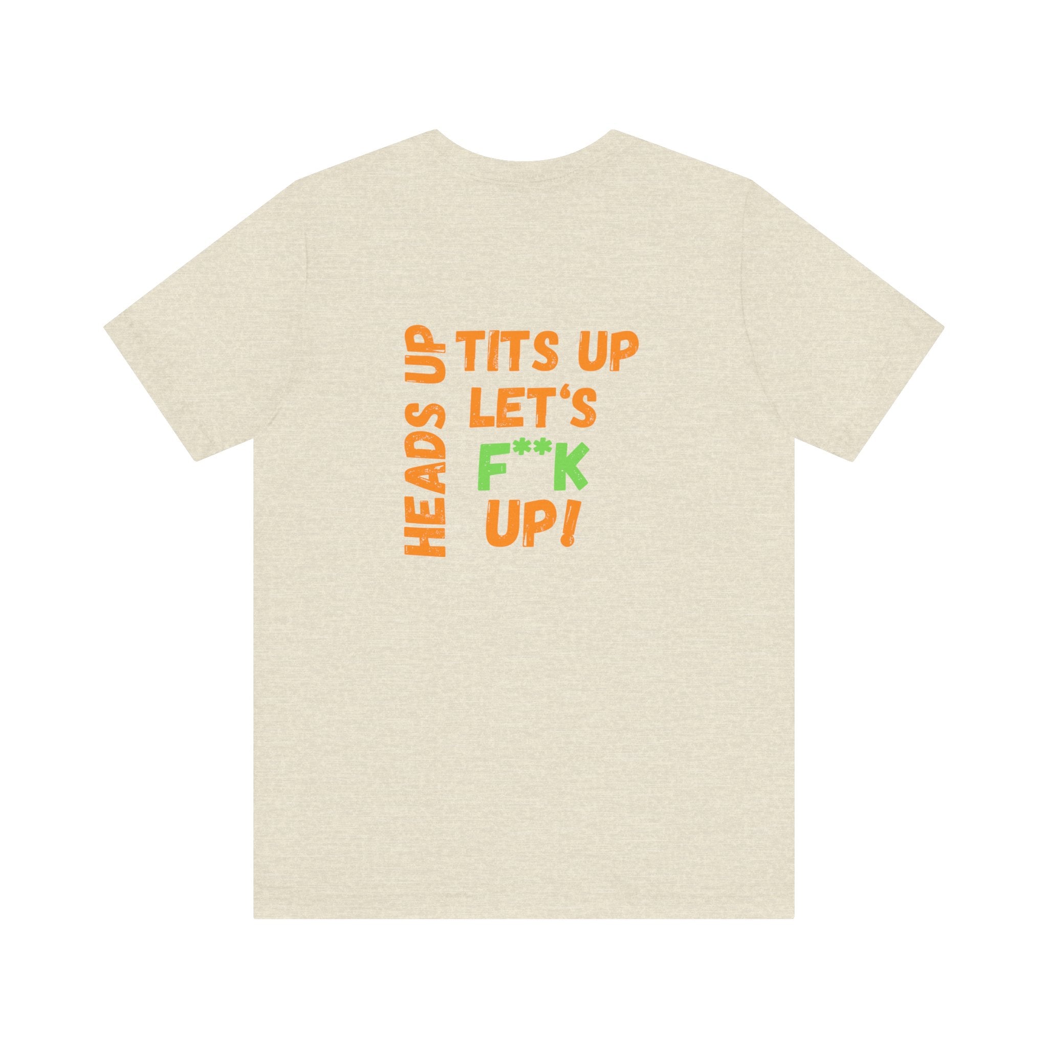 Heads up Tits up Let's F*** it up shirt| Funny gym shirt| Funny Womens shirt| Pelo Train