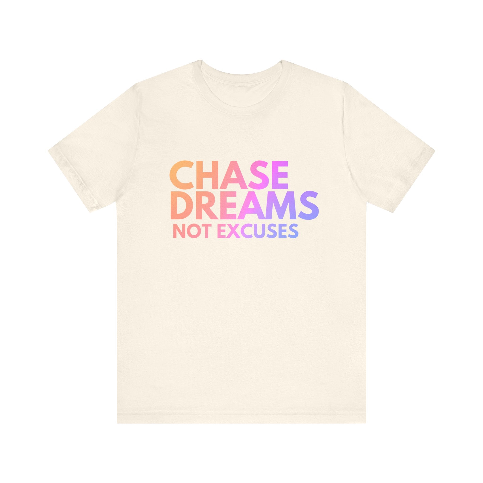 Motivational Tee- Chase Dreams not excuses By DTS