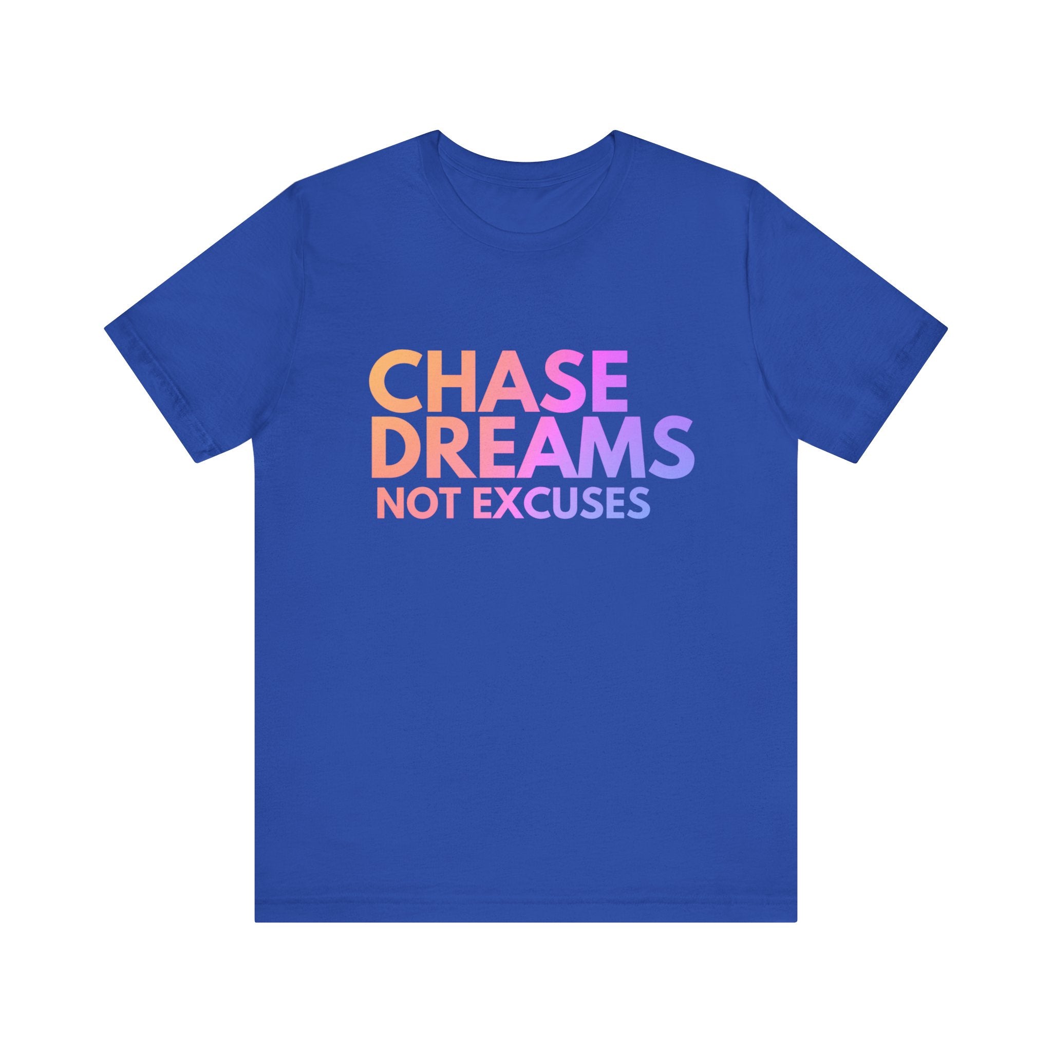 Motivational Tee- Chase Dreams not excuses By DTS