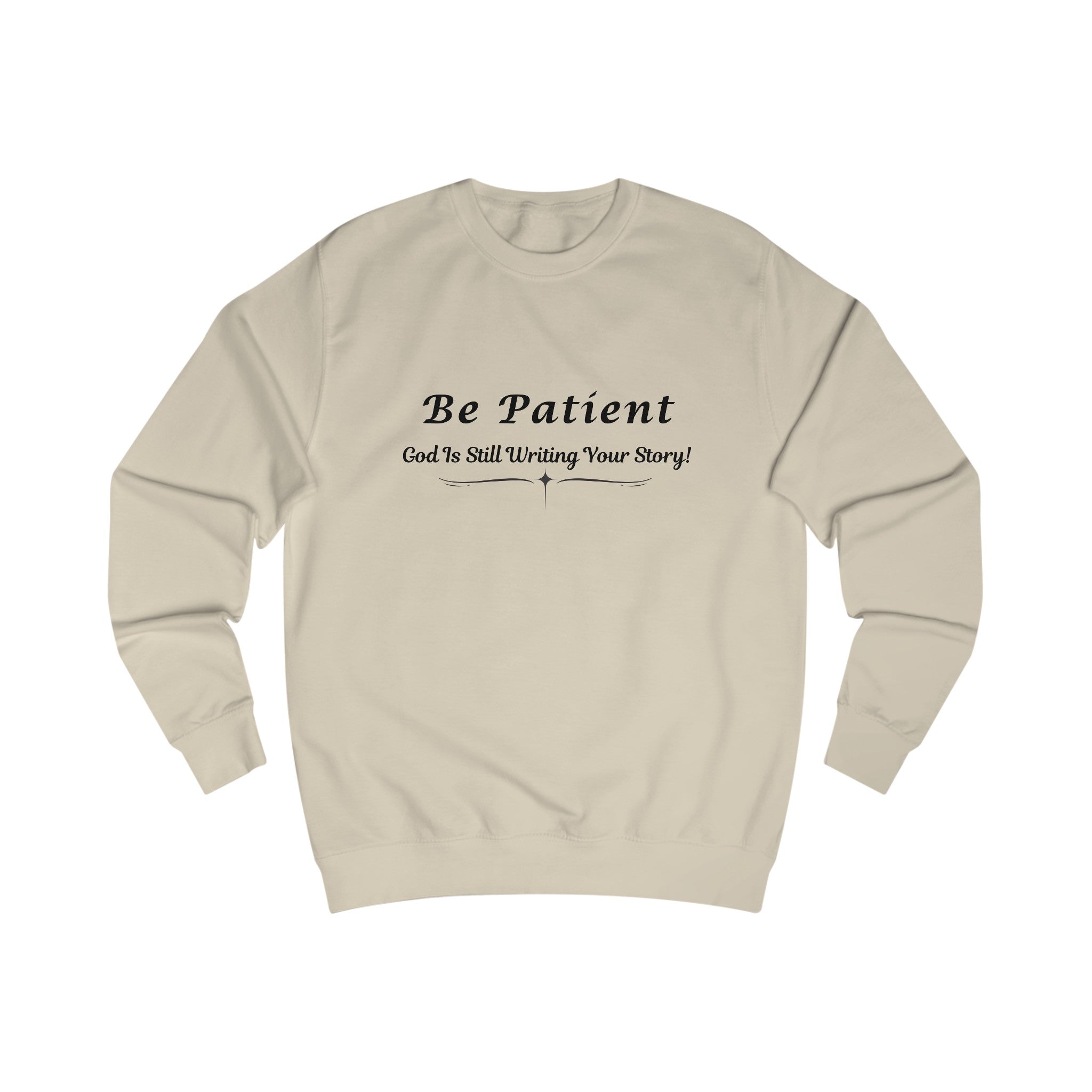 Be Patient, God Is Still Writing Your Story| Religious Apparel| Faith-Based