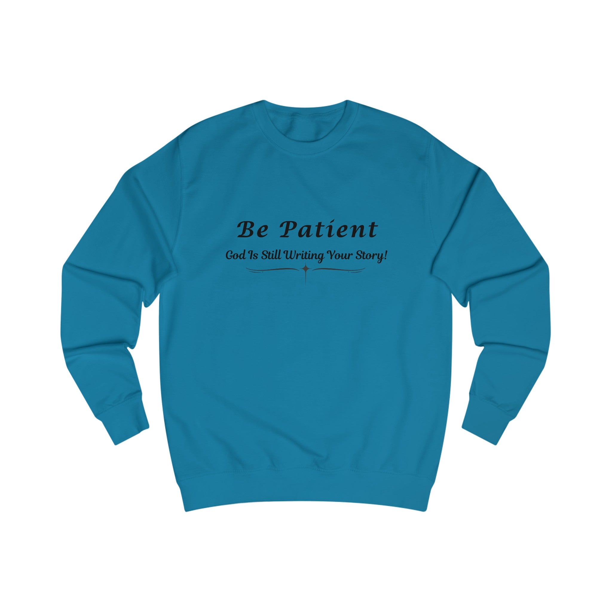 Be Patient, God Is Still Writing Your Story| Religious Apparel| Faith-Based