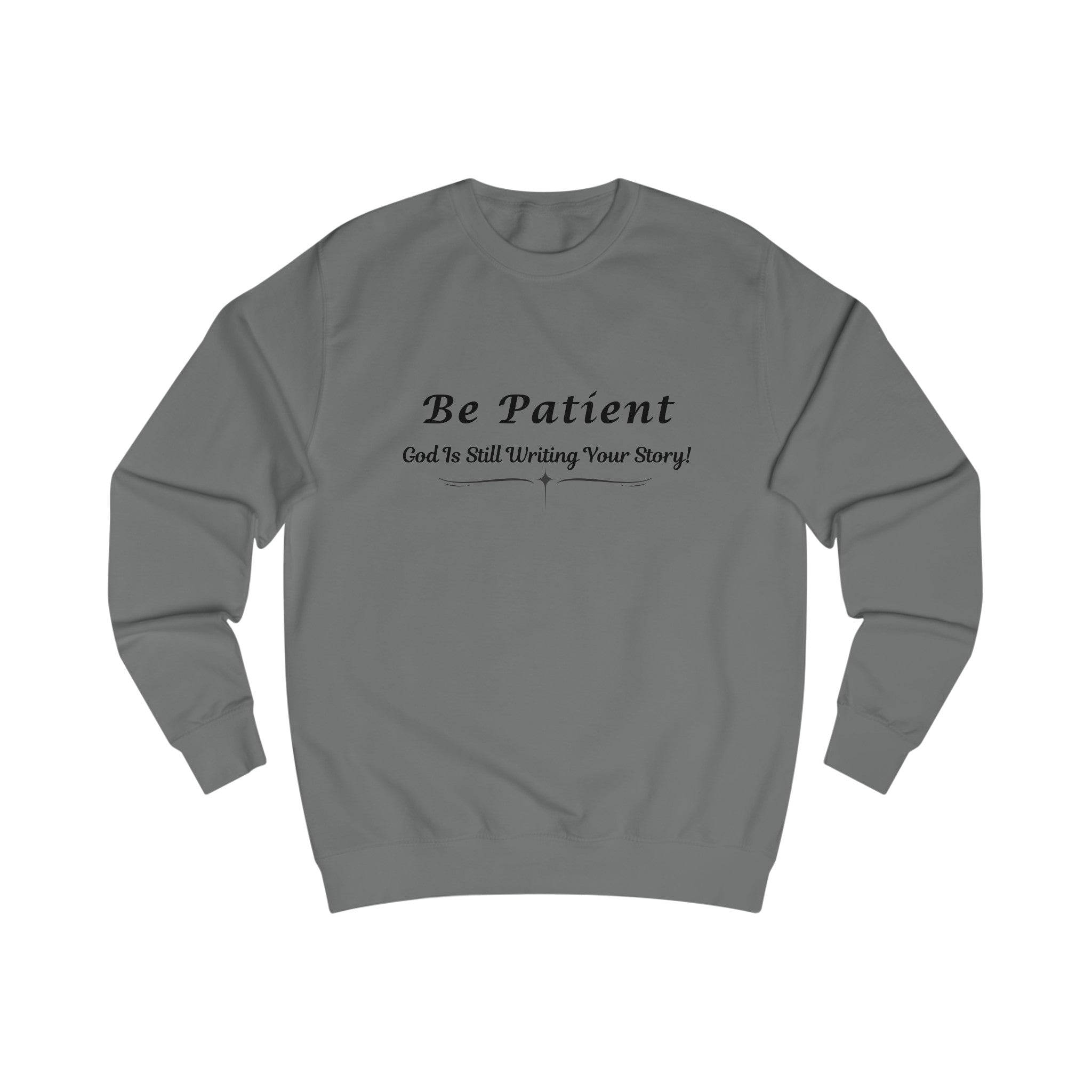 Be Patient, God Is Still Writing Your Story| Religious Apparel| Faith-Based