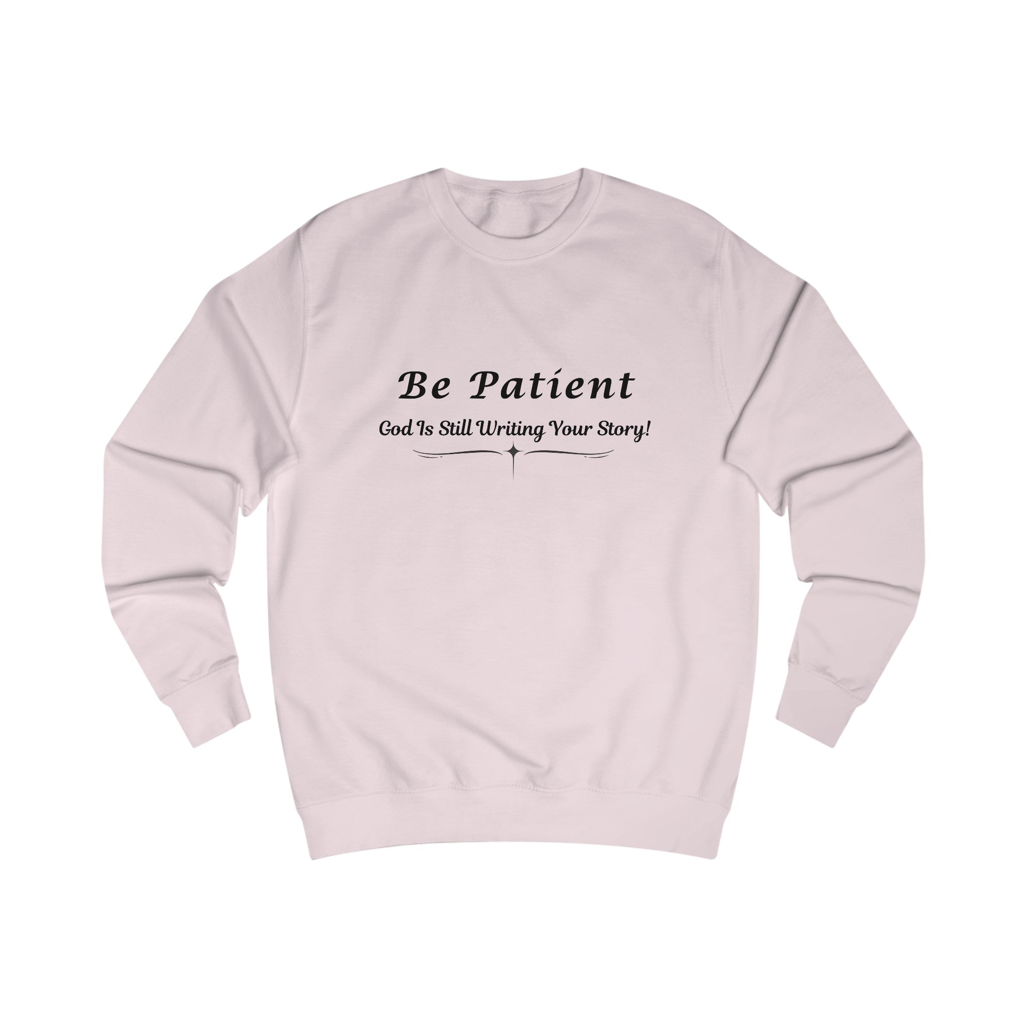 Be Patient, God Is Still Writing Your Story| Religious Apparel| Faith-Based