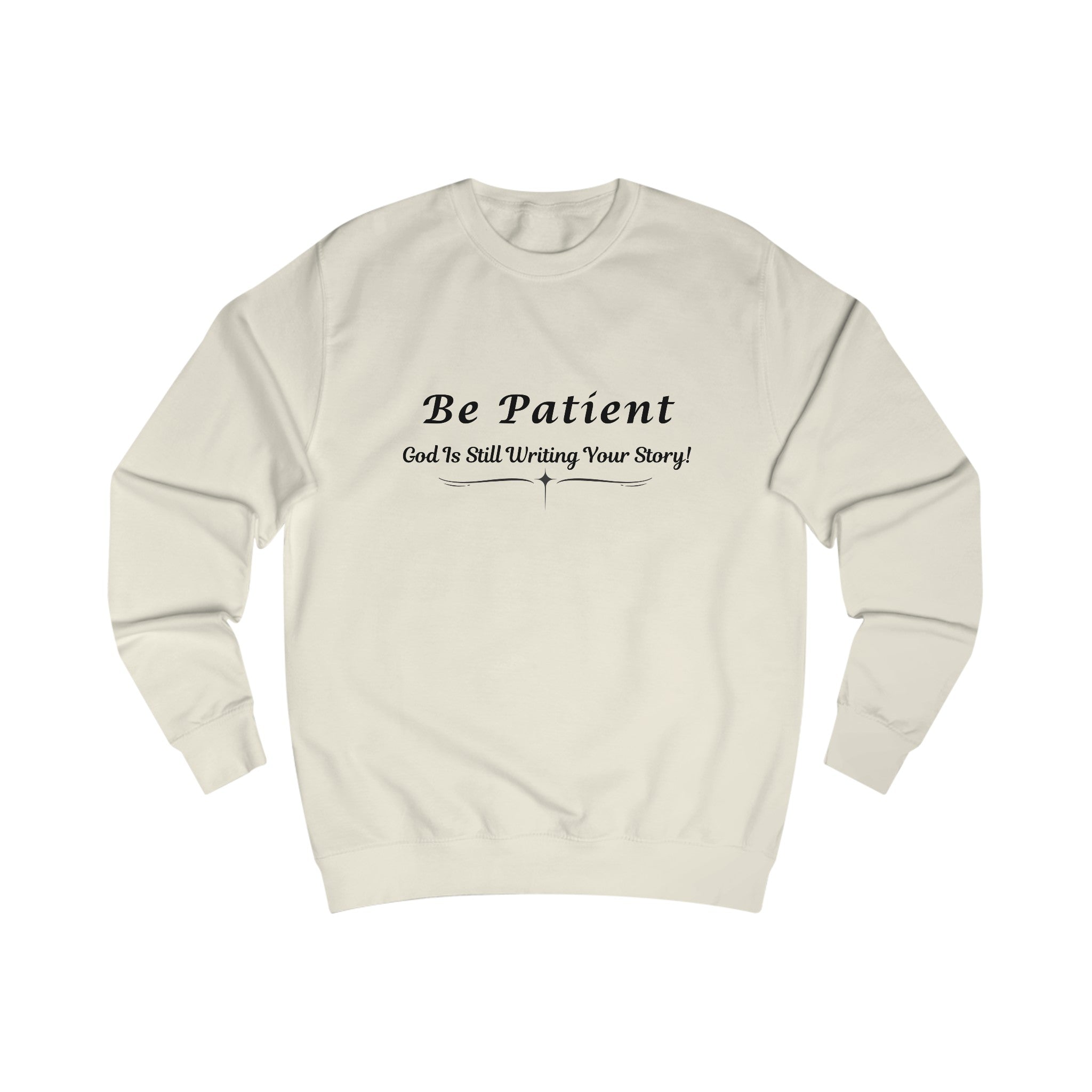 Be Patient, God Is Still Writing Your Story| Religious Apparel| Faith-Based