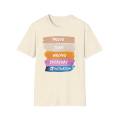 "Prove Them Wrong Everyday" Tee. Motivational tee by Doctor T-shirt Studio