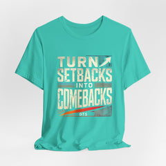 Turn Setbacks into Comebacks Shirt| Motivational Shirt| Inspirational shirt