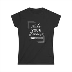 Inspirational quote-"Make Your Dreams Happen by Doctor T-shirt Studio