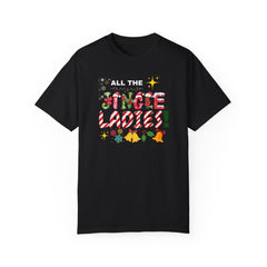 All the Jingle Ladies T-shirt|Christmas shirt| Funny Christmas shirt