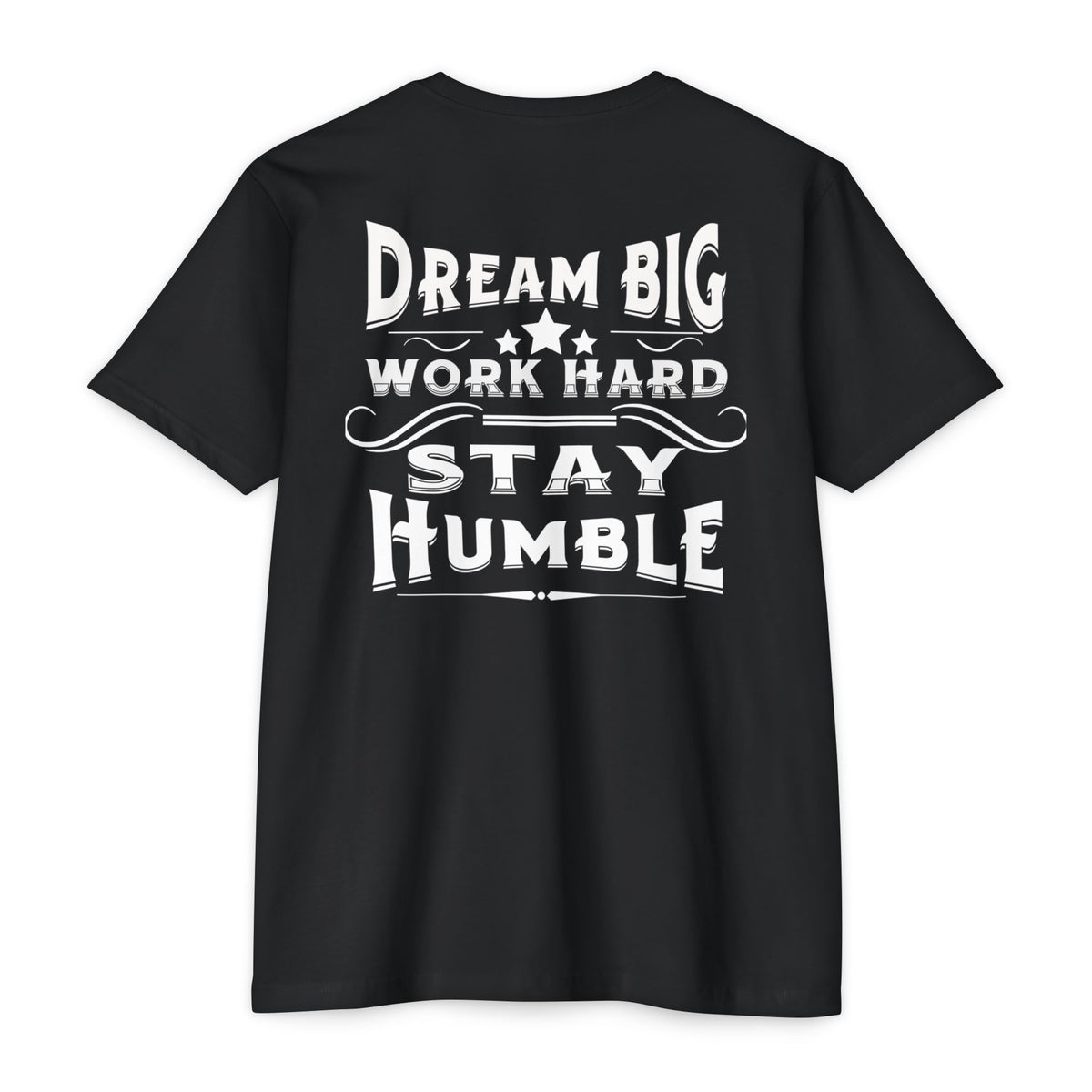 Inspirational Tee - Dream Big Work Hard Stay Humble by Doctor T-shirt sudio