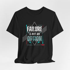 Failure is Not an Option Shirt| Inspirational shirt| Streetwear| Affirmation shirt